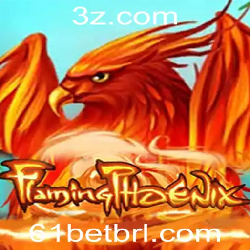 Descubra o Mundo de FlamingPhoenix: A Arte de Apostar com 61 bet